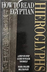 Mark Collier. How to read Egyptian hieroglyphs: A step-by-step guide to teach yourself